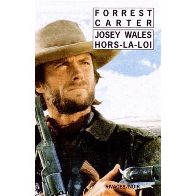 Forrest Carter Josey Wales Hors-La-Loi - Publicité Forrest Carter Josey Wales Hors-La-Loi - Publicité