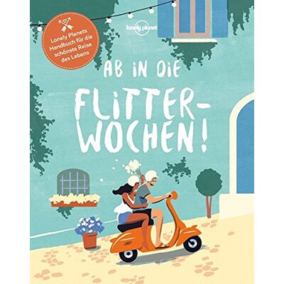 Ab In Die Flitterwochen!: Lonely Planets Handbuch Für Die Schönste Reise Des Lebens (Lonely Planet Reisebildbände) - Publicité Ab In Die Flitterwochen!: Lonely Planets Handbuch Für Die Schönste Reise Des Lebens (Lonely Planet Reisebildbände) - Publicité