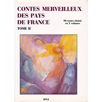 Collectif Contes Merveilleux Des Pays De France : 99 Contes Choisis. Vol. 2 - Publicité Collectif Contes Merveilleux Des Pays De France : 99 Contes Choisis. Vol. 2 - Publicité