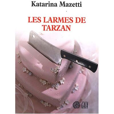 Katarina Mazetti Les Larmes De Tarzan - Publicité Katarina Mazetti Les Larmes De Tarzan - Publicité
