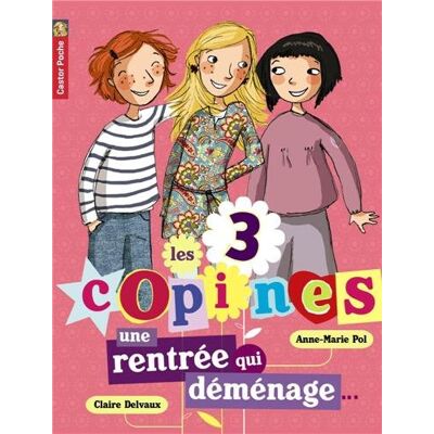 Anne-Marie Pol Les 3 Copines. Vol. 1. Une Rentrée Qui Déménage - Publicité Anne-Marie Pol Les 3 Copines. Vol. 1. Une Rentrée Qui Déménage - Publicité
