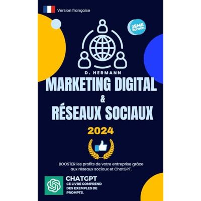 D. HERMANN Marketing Digital & Réseaux Sociaux: Booster Les Bénéfices De Votre Entreprise Grâce Aux Réseaux Sociaux. Apprenez Les Dernières Techniques En Un ... Artificielle Au Service De Votre Succès) - Publicité D. HERMANN Marketing Digital & Réseaux Sociaux: Booster Les Bénéfices De Votre Entreprise Grâce Aux Réseaux Sociaux. Apprenez Les Dernières Techniques En Un ... Artificielle Au Service De Votre Succès) - Publicité