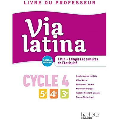 Collectif Via Latina Cycle 4, 5e, 4e, 3e : Latin, Langues Et Cultures De L'Antiquité : Livre Du Professeur - Publicité Collectif Via Latina Cycle 4, 5e, 4e, 3e : Latin, Langues Et Cultures De L'Antiquité : Livre Du Professeur - Publicité