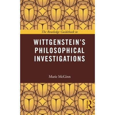 Marie McGinn The Routledge Guidebook To Wittgenstein'S Philosophical Investigations (Routledge Guides To The Great Books) - Publicité Marie McGinn The Routledge Guidebook To Wittgenstein'S Philosophical Investigations (Routledge Guides To The Great Books) - Publicité