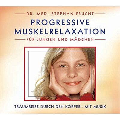 Stephan Frucht Progressive Muskelrelaxation Für Jungen Und Mädchen - Publicité Stephan Frucht Progressive Muskelrelaxation Für Jungen Und Mädchen - Publicité