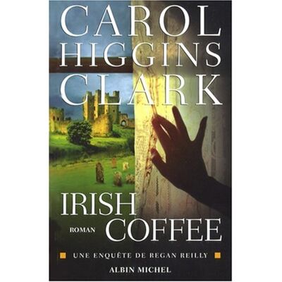 HIGGINS CLARK Une Enquête De Regan Reilly. Irish Coffee - Publicité HIGGINS CLARK Une Enquête De Regan Reilly. Irish Coffee - Publicité