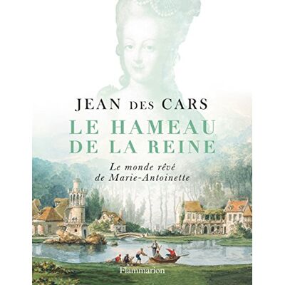 Collectif Le Hameau De La Reine : Le Monde Rêvé De Marie-Antoinette - Publicité Collectif Le Hameau De La Reine : Le Monde Rêvé De Marie-Antoinette - Publicité