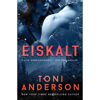 Toni Anderson Eiskalt: Thriller (Kalte Gerechtigkeit - Die Verhandler, Band 5) - Publicité Toni Anderson Eiskalt: Thriller (Kalte Gerechtigkeit - Die Verhandler, Band 5) - Publicité