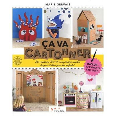 Marie Gervais Ca Va Cartonner ! : 30 Créations 100 % Récup Tout En Carton De Jeux Et Déco Pour Les Enfants ! - Publicité Marie Gervais Ca Va Cartonner ! : 30 Créations 100 % Récup Tout En Carton De Jeux Et Déco Pour Les Enfants ! - Publicité