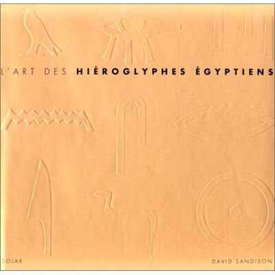 Sandison David L'Art Des Hiéroglyphes Égyptiens - Publicité Sandison David L'Art Des Hiéroglyphes Égyptiens - Publicité