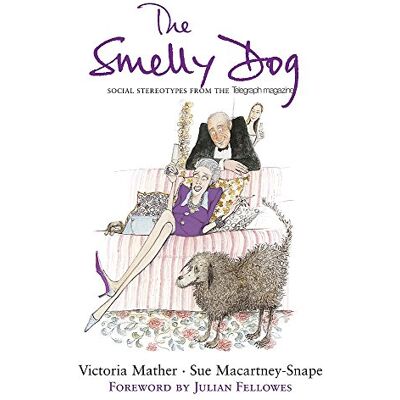 Victoria Mather The Smelly Dog: Social Stereotypes From The Telegraph Magazine - Publicité Victoria Mather The Smelly Dog: Social Stereotypes From The Telegraph Magazine - Publicité