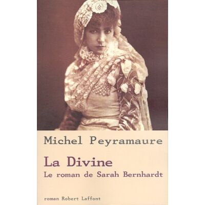 Michel Peyramaure La Divine : Le Roman De Sarah Bernhardt - Publicité Michel Peyramaure La Divine : Le Roman De Sarah Bernhardt - Publicité