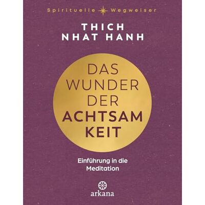 Thich Nhat Hanh Das Wunder Der Achtsamkeit: Einführung In Die Meditation - Publicité Thich Nhat Hanh Das Wunder Der Achtsamkeit: Einführung In Die Meditation - Publicité