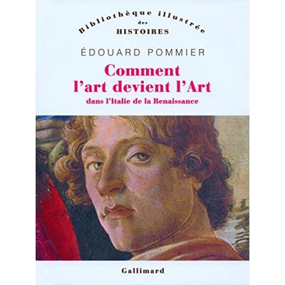 Edouard Pommier Comment L'Art Devient L'Art Dans L'Italie De La Renaissance - Publicité Edouard Pommier Comment L'Art Devient L'Art Dans L'Italie De La Renaissance - Publicité