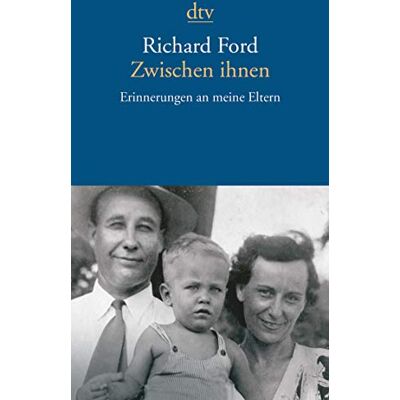 Richard Ford Zwischen Ihnen: Erinnerungen An Meine Eltern - Publicité Richard Ford Zwischen Ihnen: Erinnerungen An Meine Eltern - Publicité