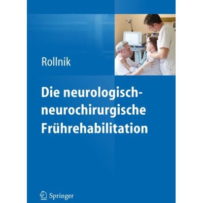 Rollnik, Jens Dieter Die Neurologisch-Neurochirurgische Frührehabilitation - Publicité Rollnik, Jens Dieter Die Neurologisch-Neurochirurgische Frührehabilitation - Publicité
