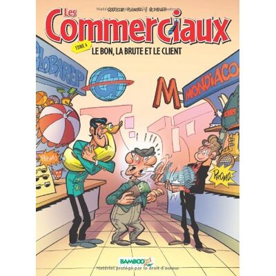 Radôche Les Commerciaux. Vol. 4. Le Bon, La Brute Et Le Client - Publicité Radôche Les Commerciaux. Vol. 4. Le Bon, La Brute Et Le Client - Publicité