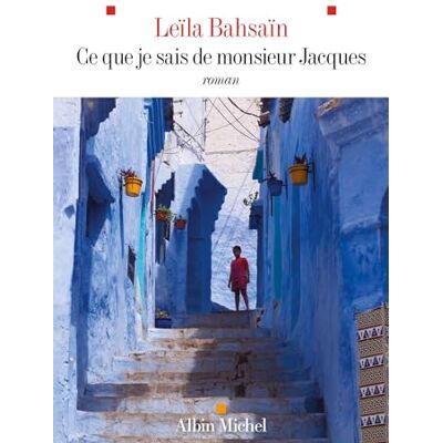 Leïla Bahsaïn Ce Que Je Sais De Monsieur Jacques - Publicité Leïla Bahsaïn Ce Que Je Sais De Monsieur Jacques - Publicité