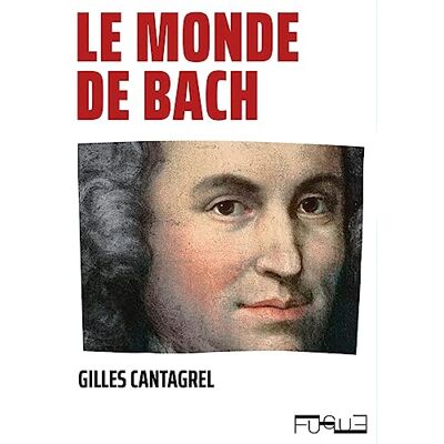 Gilles Cantagrel Le Monde De Bach - Publicité Gilles Cantagrel Le Monde De Bach - Publicité