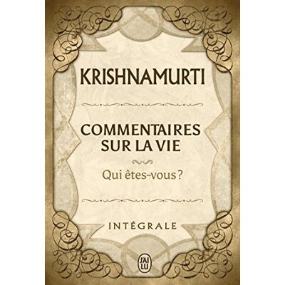 Jiddu Krishnamurti Commentaires Sur La Vie : Qui Êtes-Vous ? : Intégrale - Publicité Jiddu Krishnamurti Commentaires Sur La Vie : Qui Êtes-Vous ? : Intégrale - Publicité