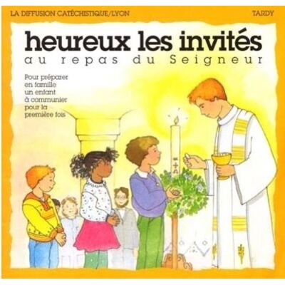 Collectif Heureux Les Invités Au Repas Du Seigneur : Pour Préparer En Famille Un Enfant À Communier Pour La Première Fois - Publicité Collectif Heureux Les Invités Au Repas Du Seigneur : Pour Préparer En Famille Un Enfant À Communier Pour La Première Fois - Publicité