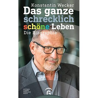 Konstantin Wecker Das Ganze Schrecklich Schöne Leben: Die Biographie - Publicité Konstantin Wecker Das Ganze Schrecklich Schöne Leben: Die Biographie - Publicité