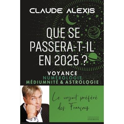 Claude Alexis Que Se Passera-T-Il En 2025 ? : Voyance, Numérologie, Médiumnité & Astrologie - Publicité Claude Alexis Que Se Passera-T-Il En 2025 ? : Voyance, Numérologie, Médiumnité & Astrologie - Publicité