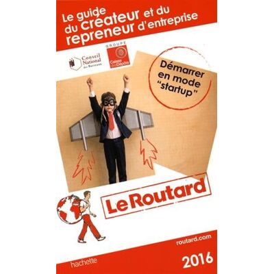 Le Routard Le Guide Du Créateur Et Du Repreneur D'Entreprise : 2016 - Publicité Le Routard Le Guide Du Créateur Et Du Repreneur D'Entreprise : 2016 - Publicité