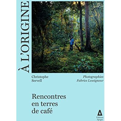 Christophe Servell A L'Origine : Rencontres En Terres De Café - Publicité Christophe Servell A L'Origine : Rencontres En Terres De Café - Publicité