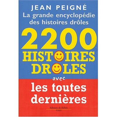 Jean Peigné 2200 Histoires Drôles : La Grande Encyclopédie Des Histoires Drôles - Publicité Jean Peigné 2200 Histoires Drôles : La Grande Encyclopédie Des Histoires Drôles - Publicité