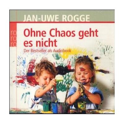 Jan-Uwe Rogge Ohne Chaos Geht Es Nicht. Cd: Der Bestseller Als Audiobook - Publicité Jan-Uwe Rogge Ohne Chaos Geht Es Nicht. Cd: Der Bestseller Als Audiobook - Publicité