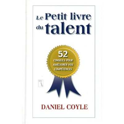 Daniel Coyle Le Petit Livre Du Talent : 52 Conseils Pour Améliorer Vos Compétences - Publicité Daniel Coyle Le Petit Livre Du Talent : 52 Conseils Pour Améliorer Vos Compétences - Publicité
