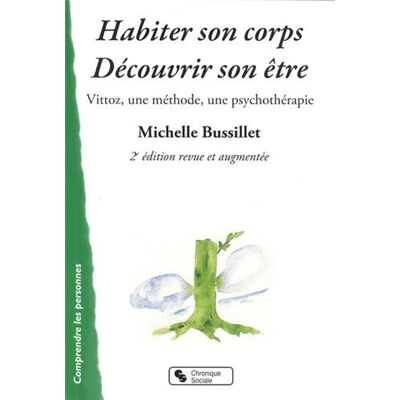 Michelle Bussillet Habiter Son Corps, Découvrir Son Être : Vittoz, Une Méthode, Une Psychothérapie - Publicité Michelle Bussillet Habiter Son Corps, Découvrir Son Être : Vittoz, Une Méthode, Une Psychothérapie - Publicité
