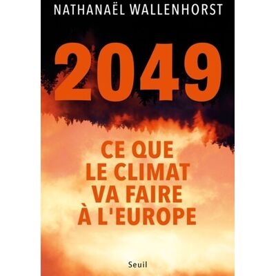Nathanaël Wallenhorst 2049: Ce Que Le Climat Va Faire À L'Europe - Publicité Nathanaël Wallenhorst 2049: Ce Que Le Climat Va Faire À L'Europe - Publicité