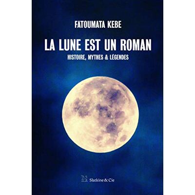 La Lune Est Un Roman : Histoire, Mythes & Légendes - Publicité La Lune Est Un Roman : Histoire, Mythes & Légendes - Publicité
