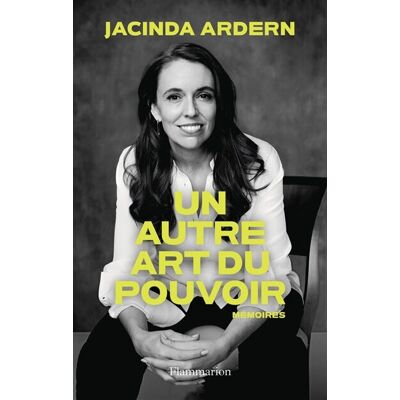 Jacinda Ardern Un Autre Art Du Pouvoir : Mémoires - Publicité Jacinda Ardern Un Autre Art Du Pouvoir : Mémoires - Publicité