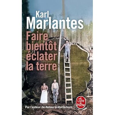 Karl Marlantes Faire Bientôt Éclater La Terre - Publicité Karl Marlantes Faire Bientôt Éclater La Terre - Publicité