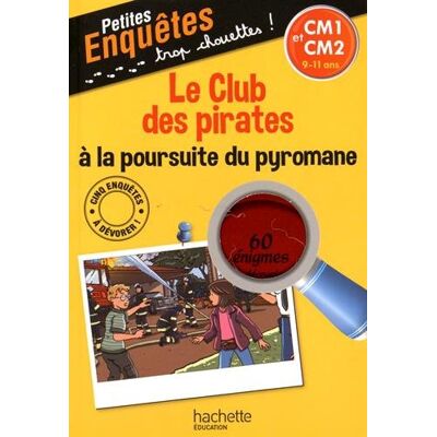 Lydia Hauenschild Le Club Des Pirates À La Poursuite Du Pyromane : Cm1 Et Cm2, 9-11 Ans : 60 Énigmes À Décrypter Avec Ta Loupe ! - Publicité Lydia Hauenschild Le Club Des Pirates À La Poursuite Du Pyromane : Cm1 Et Cm2, 9-11 Ans : 60 Énigmes À Décrypter Avec Ta Loupe ! - Publicité