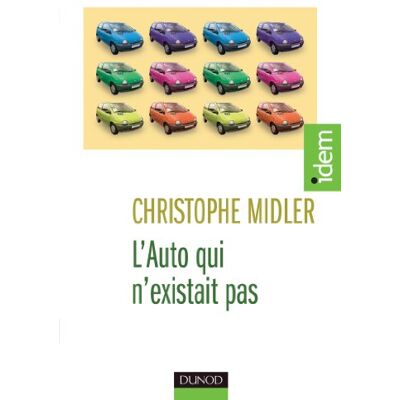 Christophe Midler L'Auto Qui N'Existait Pas : Management Des Projets Et Transformations De L'Entreprise - Publicité Christophe Midler L'Auto Qui N'Existait Pas : Management Des Projets Et Transformations De L'Entreprise - Publicité