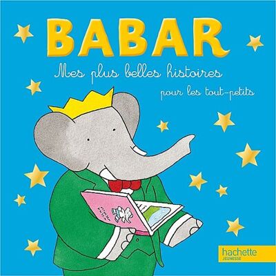 Hachette Mes Plus Belles Histoires Pour Les Tout-Petits : Babar - Publicité Hachette Mes Plus Belles Histoires Pour Les Tout-Petits : Babar - Publicité