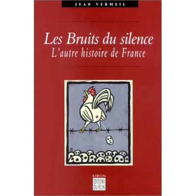 Jean Vermeil Les Bruits Du Silence : L'Autre Histoire De France - Publicité Jean Vermeil Les Bruits Du Silence : L'Autre Histoire De France - Publicité