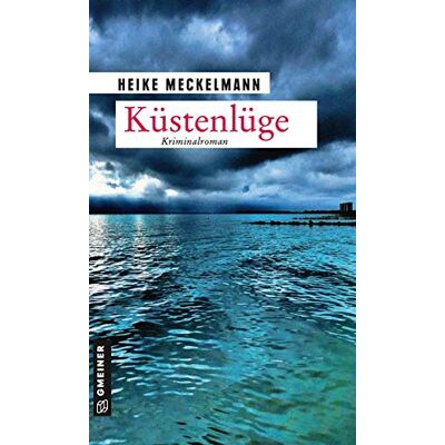 Heike Meckelmann Küstenlüge: Kriminalroman (Kriminalromane Im Gmeiner-Verlag) (Kommissare Westermann Und Hartwig) - Publicité Heike Meckelmann Küstenlüge: Kriminalroman (Kriminalromane Im Gmeiner-Verlag) (Kommissare Westermann Und Hartwig) - Publicité