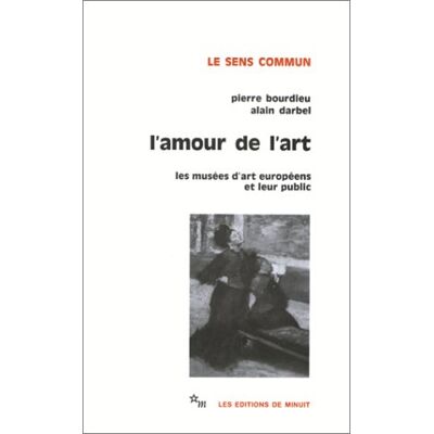 Pierre Bourdieu L'Amour De L'Art : Les Musées D'Art Européens Et Leur Public - Publicité Pierre Bourdieu L'Amour De L'Art : Les Musées D'Art Européens Et Leur Public - Publicité