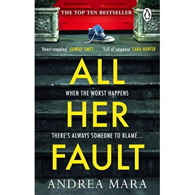 Andrea Mara All Her Fault: The Breathlessly Twisty Sunday Times Bestseller Everyone Is Talking About - Publicité Andrea Mara All Her Fault: The Breathlessly Twisty Sunday Times Bestseller Everyone Is Talking About - Publicité