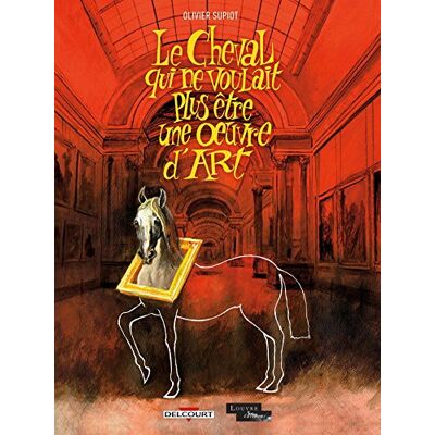 Olivier Supiot Le Cheval Qui Ne Voulait Plus Être Une Oeuvre D'Art - Publicité Olivier Supiot Le Cheval Qui Ne Voulait Plus Être Une Oeuvre D'Art - Publicité