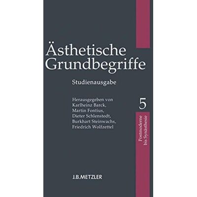 Karlheinz Barck Ästhetische Grundbegriffe: Band 5: Postmoderne - Synästhesie - Publicité Karlheinz Barck Ästhetische Grundbegriffe: Band 5: Postmoderne - Synästhesie - Publicité