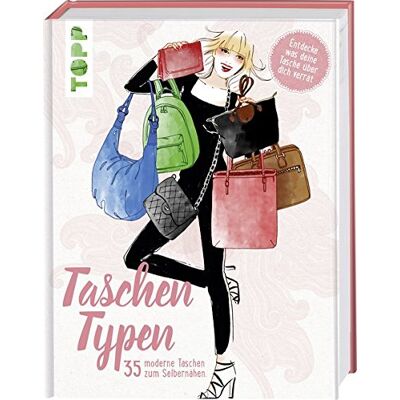 frechverlag Taschentypen: 35 Moderne Taschen Zum Selbstnähen. Was Verrät Deine Tasche Über Dich? - Publicité frechverlag Taschentypen: 35 Moderne Taschen Zum Selbstnähen. Was Verrät Deine Tasche Über Dich? - Publicité