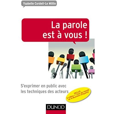 Ysabelle Cordeil-Le Millin La Parole Est À Vous ! : S'Exprimer En Public Avec Les Techniques Des Acteurs - Publicité Ysabelle Cordeil-Le Millin La Parole Est À Vous ! : S'Exprimer En Public Avec Les Techniques Des Acteurs - Publicité