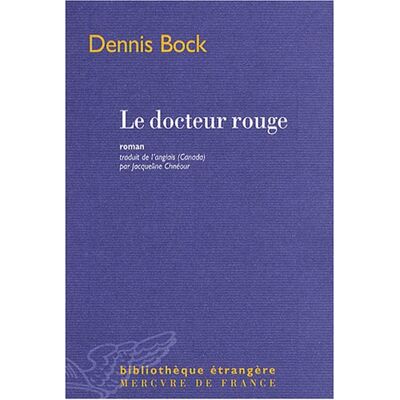 Dennis Bock Le Docteur Rouge - Publicité Dennis Bock Le Docteur Rouge - Publicité