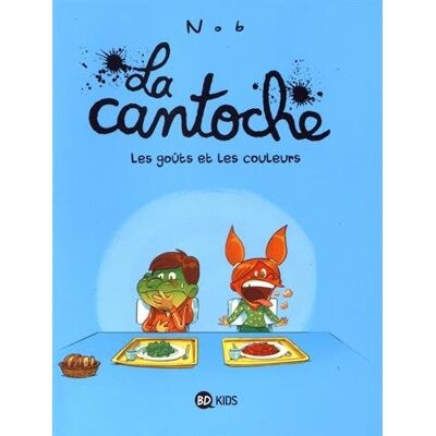 La Cantoche. Vol. 2. Les Goûts Et Les Couleurs - Publicité La Cantoche. Vol. 2. Les Goûts Et Les Couleurs - Publicité